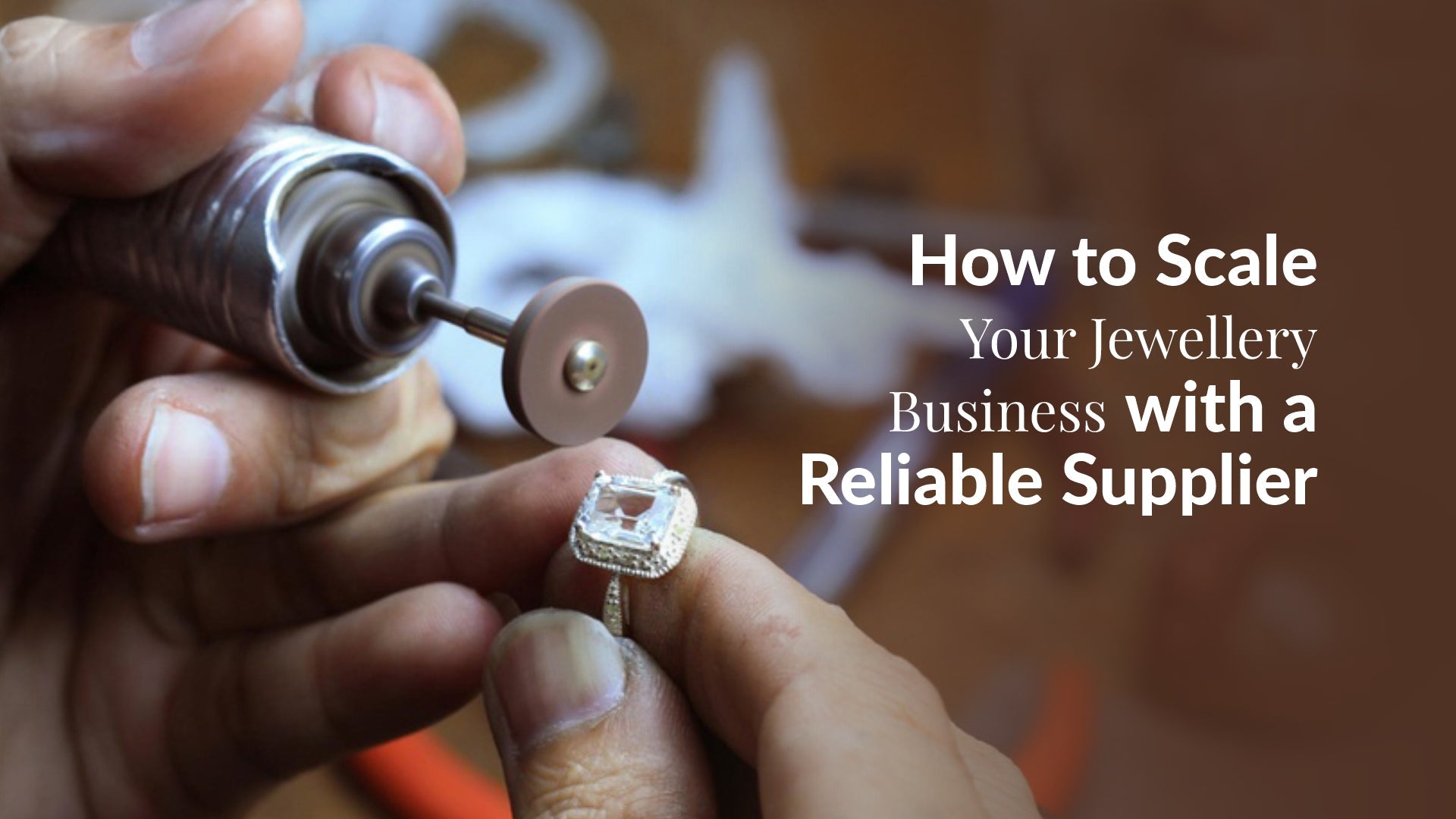 How to Scale Your Jewellery Business with a Reliable Supplier