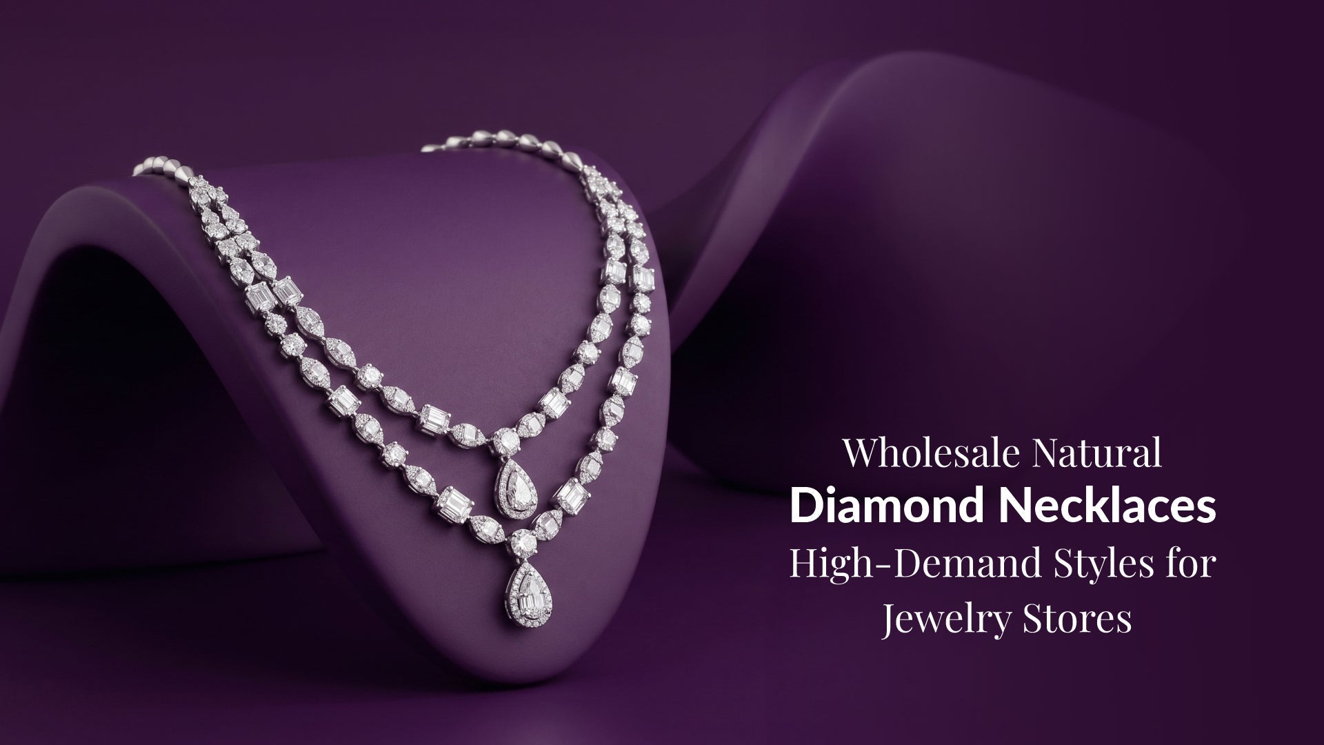Wholesale Natural Diamond Necklaces: High-Demand Styles for Jewelry Stores