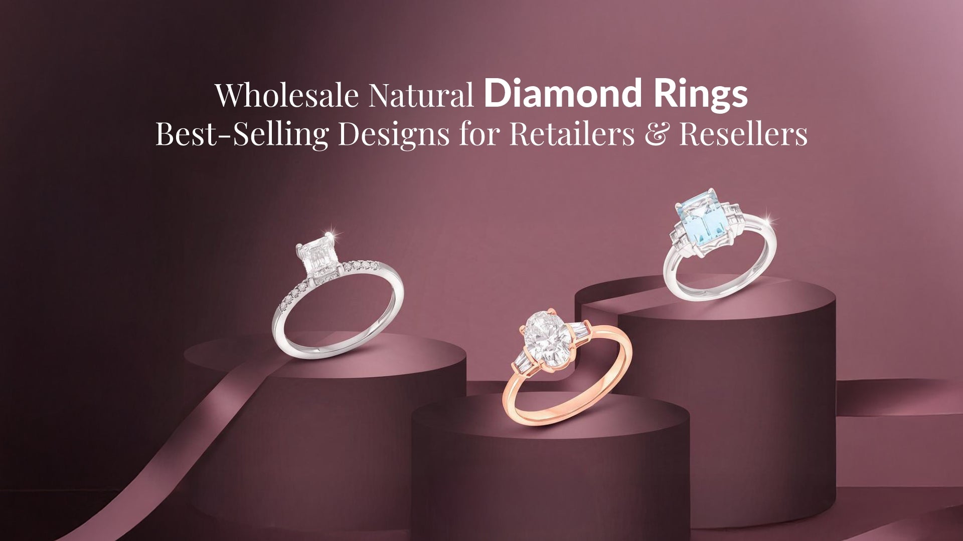Wholesale Natural Diamond Rings: Best-Selling Designs for Retailers & Resellers